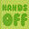 Hands Off